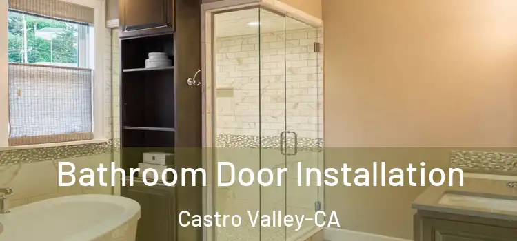  Bathroom Door Installation Castro Valley-CA