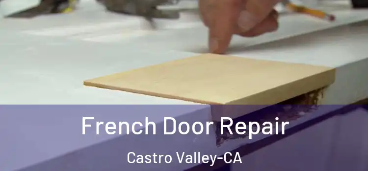  French Door Repair Castro Valley-CA